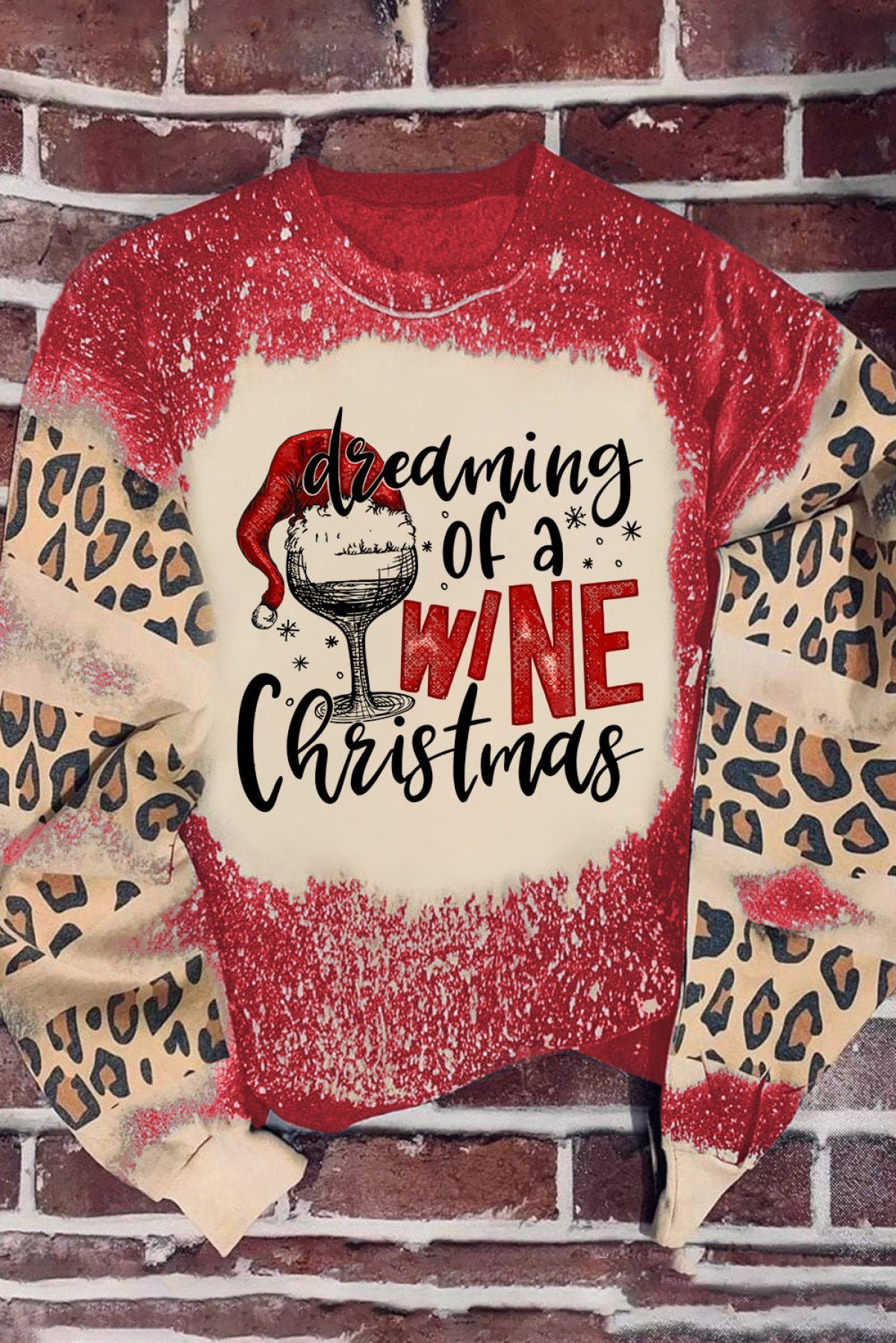 Red Dreaming Of A WINE Christmas Leopard Tie-Dye Print Sweatshirt